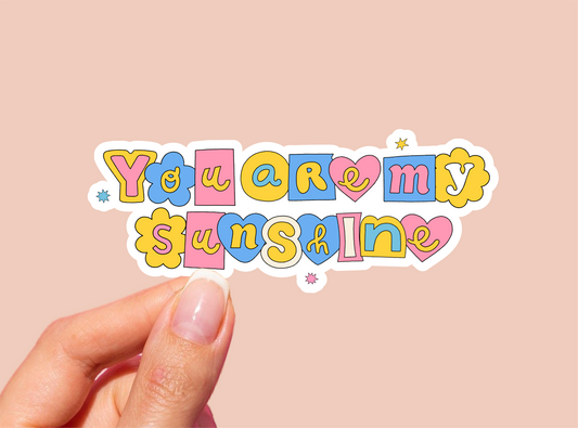 You Are My Sunshine Vinyl Die Cut Sticker